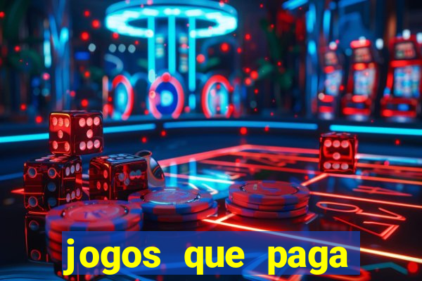 jogos que paga dinheiro de verdade sem depositar